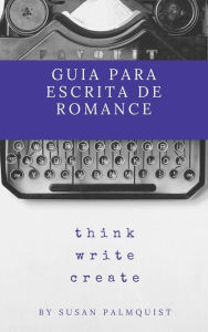 Title: Guia para Escrita de Romance, Author: Susan Palmquist