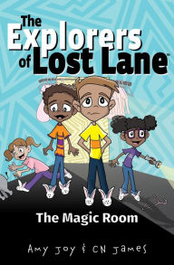 Title: The Magic Room (The Explorers of Lost Lane, #1), Author: Amy Joy