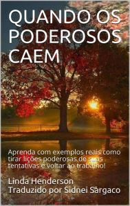 Title: Quando os Poderosos Caem (Psicologia/Autoajuda), Author: Linda Henderson