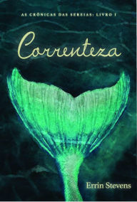 Title: Correnteza (As Crônicas das Sereias), Author: Errin Stevens