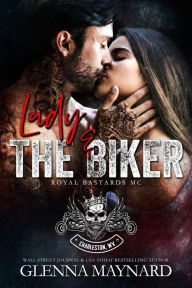 Title: Lady & The Biker (Royal Bastards MC: Charleston, WV, #2), Author: Glenna Maynard