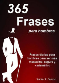 Title: 365 frases para hombres, Author: Xabier K. Fernao