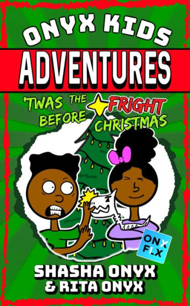 'Twas The Fright Before Christmas (Onyx Kids Adventures, #7)