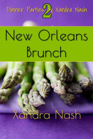 Title: New Orleans Brunch (Dinner Parties by Xandra Nash, #2), Author: Xandra Nash