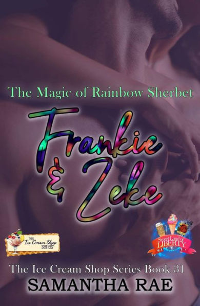 The Magic of Rainbow Sherbet, Frankie & Zeke (Ice Cream)