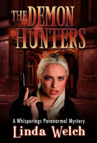 Title: The Demon Hunters (Whisperings Paranormal Mystery, #2), Author: Linda Welch