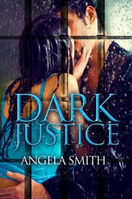 Title: Dark Justice, Author: Angela Smith