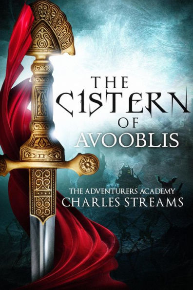 The Cistern of Avooblis (The Adventurers' Academy, #5)