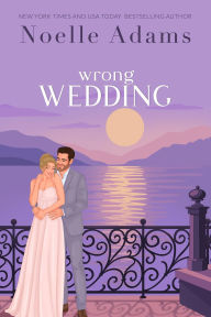 Title: Wrong Wedding (Convenient Marriages, #4), Author: Noelle Adams