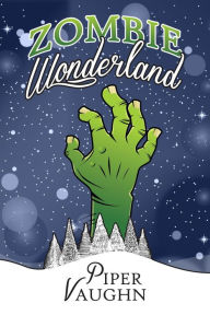 Title: Zombie Wonderland, Author: Piper Vaughn