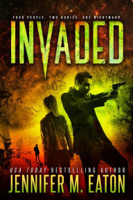 Title: Invaded, Author: Jennifer M. Eaton