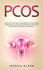 PCOS: A Step-By-Step Guide to Reverse Polycystic Ovary Syndrome, Balance Your Hormones, Boost Your Metabolism, & Restore Your Fertility