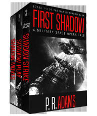 Title: First Shadow: A Military Space Opera Tale (The War in Shadow Saga), Author: P R Adams