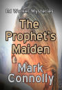 The Prophet's Maiden (Ed Walker Mysteries, #4)