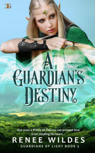 Title: A Guardian's Destiny (Guardians of Light, #5), Author: Renee Wildes