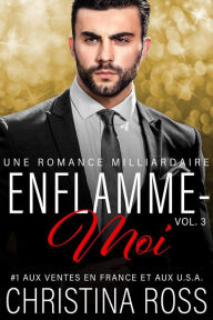 Title: Enflamme-moi (Vol. 3), Author: Christina Ross
