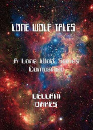 Title: Lone Wolf Tales - A Lone Wolf Series Companion, Author: Dellani Oakes