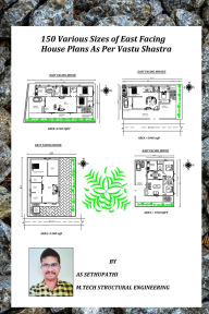 Title: 150 Various Sizes of East Facing House Plans As Per Vastu Shastra (First, #1), Author: A S SETHU PATHI