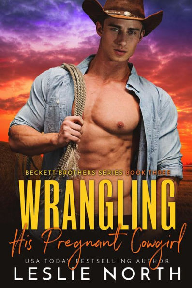 Wrangling His Pregnant Cowgirl (Beckett Brothers, #3)