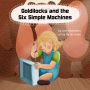 Goldilocks and the Six Simple Machines (science folktales, #3)