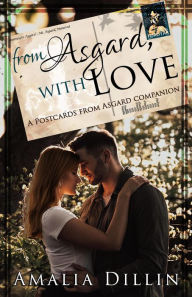 Title: From Asgard, With Love (Postcards from Asgard, #2), Author: Amalia Dillin
