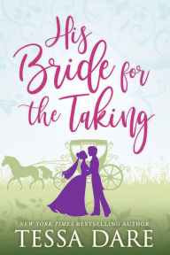 Title: His Bride for the Taking (A Regency Romcom Novella), Author: Tessa Dare