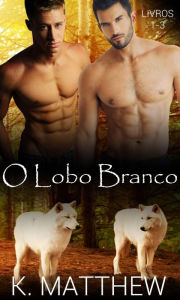 Title: O Lobo Branco: Livros 1-3, Author: K. Matthew