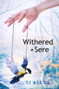 Title: Withered + Sere (Immemorial Year #1), Author: TJ Klune