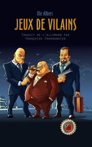 Title: Jeux de Vilains (Romans policiers), Author: Ole Albers