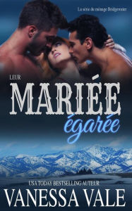 Title: Leur mariée égarée (La série du ménage Bridgewater, #2), Author: Vanessa Vale