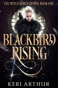 Download book pdf Blackbird Rising (The Witch King's Crown, #1)