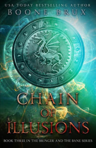 Title: Chain of Illusions (Bringer and the Bane, #3), Author: Boone Brux