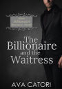 The Billionaire and the Waitress (Clean Billionaire Romance Reads, #2)