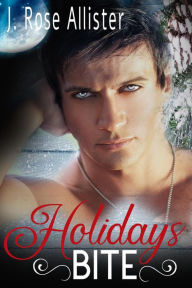 Title: Holidays Bite, Author: J. Rose Allister