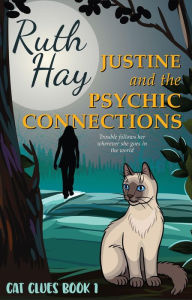 Title: Justine and the Psychic Connections (Cat Clues, #1), Author: Ruth Hay