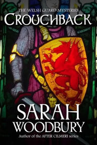 Title: Crouchback (The Welsh Guard Mysteries), Author: Sarah Woodbury