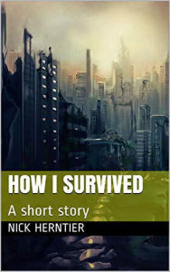 Title: How I Survived, Author: Nick Herntier