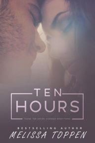 Title: Ten Hours, Author: Melissa Toppen