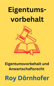 Title: Grundzüge des Eigentumsvorbehalts, Author: Roy Dörnhofer