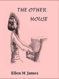 Title: The Other House, Author: Ellen M James