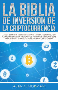 Title: La biblia de inversion de la criptocurrencia (SERIES), Author: Alan T. Norman