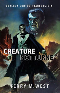Title: Creature Notturne (Magic Now, #1), Author: Terry M. West