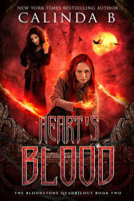 Title: Heart's Blood (The Bloodstone Quadrilogy, #2), Author: Calinda B