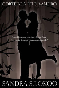 Title: Cortejada pelo vampiro, Author: Sandra Sookoo