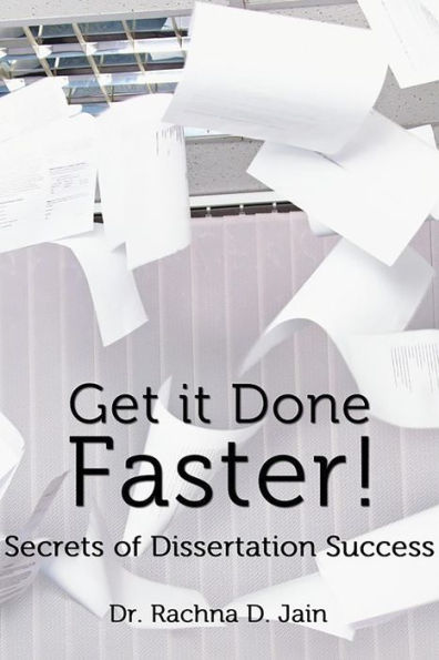 Get it Done Faster: Secrets of Dissertation Success