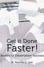 Get it Done Faster: Secrets of Dissertation Success