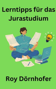 Title: Lerntipps für das Jurastudium, Author: Roy Dörnhofer