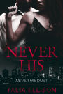 Never His (Never His Duet, #1)