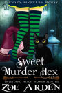 Sweet Murder Hexes (#4, Sweetland Witch Women Sleuths) (A Cozy Mystery Book)