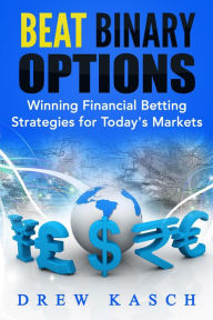 Title: Beat Binary Options, Author: Drew Kasch